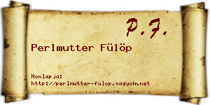 Perlmutter Fülöp névjegykártya